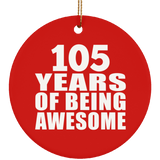 105th Birthday 105 Years Of Being Awesome - Circle Ornament