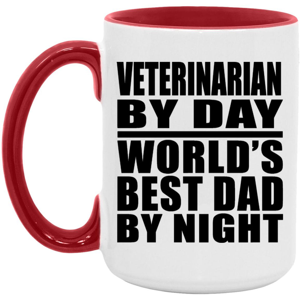 Veterinarian By Day World's Best Dad By Night - 15oz Accent Mug Red