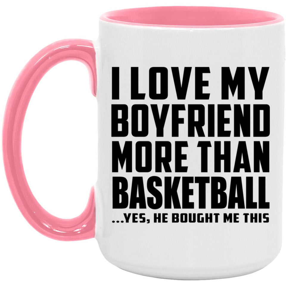 I Love My Boyfriend More Than Basketball - 15oz Accent Mug Pink