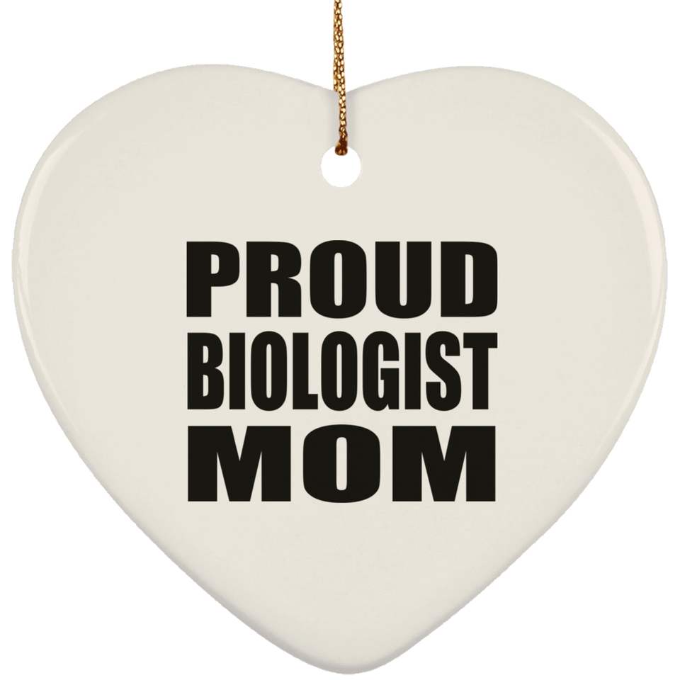 Proud Biologist Mom - Heart Ornament