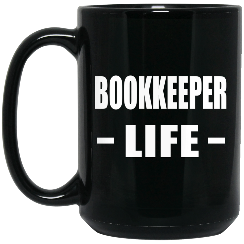 Bookkeeper Life - 15oz Coffee Mug Black