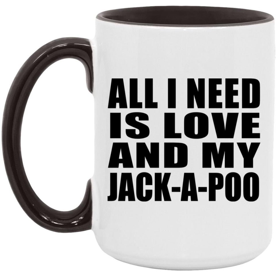 All I Need Is Love And My Jack-A-Poo - 15oz Accent Mug Black