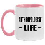 Anthropologist Life - 11oz Accent Mug Pink