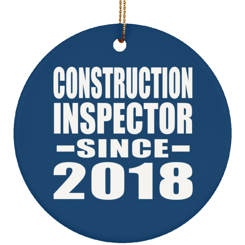 Construction Inspector Since 2018 - Circle Ornament