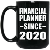 Financial Planner Since 2020 - 15oz Coffee Mug Black