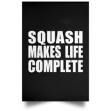 Squash Makes Life Complete - Poster Portrait