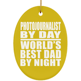 Photojournalist By Day World's Best Dad By Night - Oval Ornament