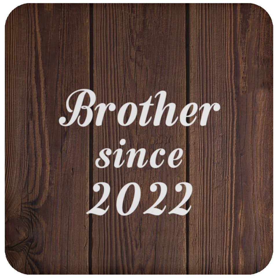 Brother Since 2022 - Drink Coaster D