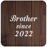 Brother Since 2022 - Drink Coaster D