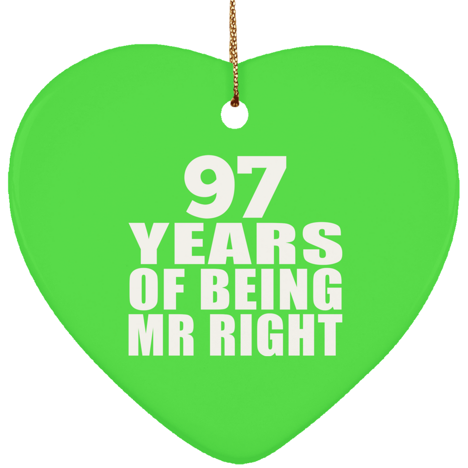 97th Anniversary 97 Years Of Being Mr Right - Heart Ornament