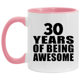 30th Birthday 30 Years Of Being Awesome - 11oz Accent Mug Pink