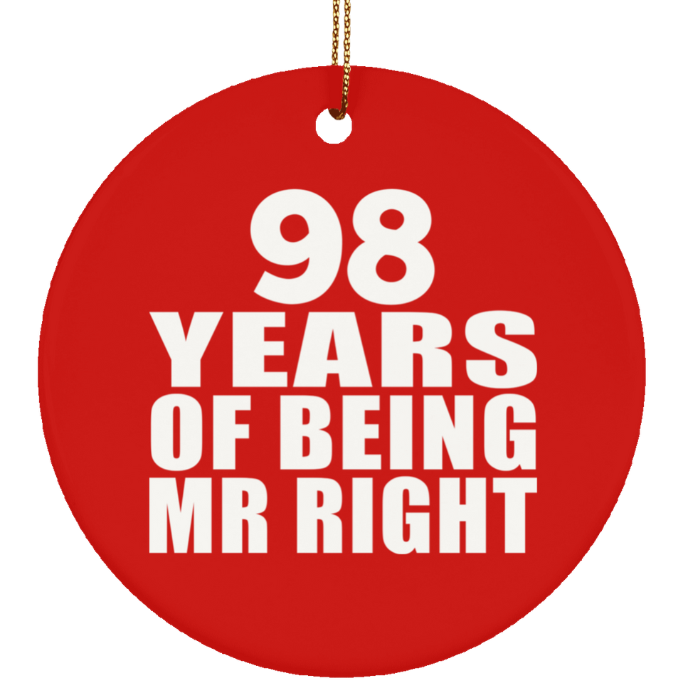 98th Anniversary 98 Years Of Being Mr Right - Circle Ornament