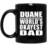Duane World's Okayest Dad - 11 Oz Coffee Mug Black