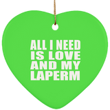 All I Need Is Love And My Laperm - Heart Ornament