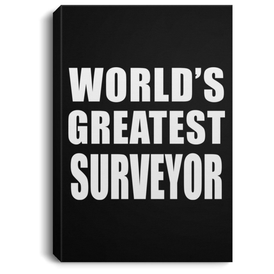 World's Greatest Surveyor - Canvas Portrait