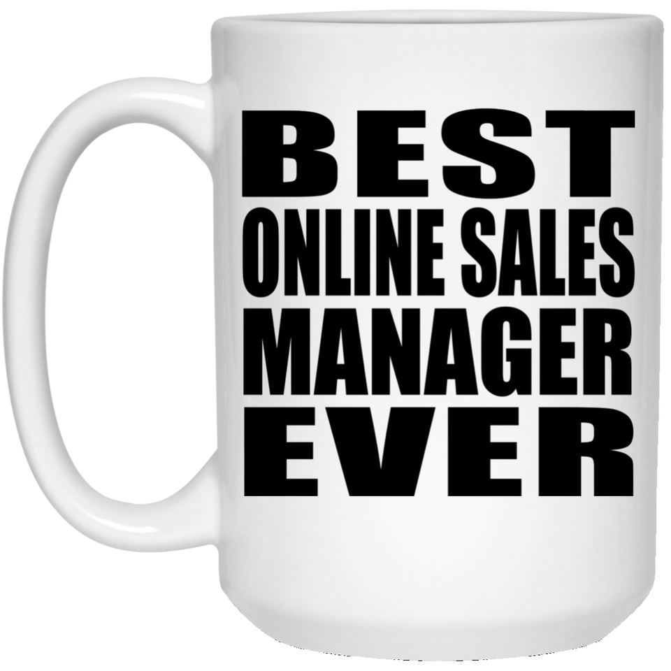 Best Online Sales Manager Ever - 15 Oz Coffee Mug