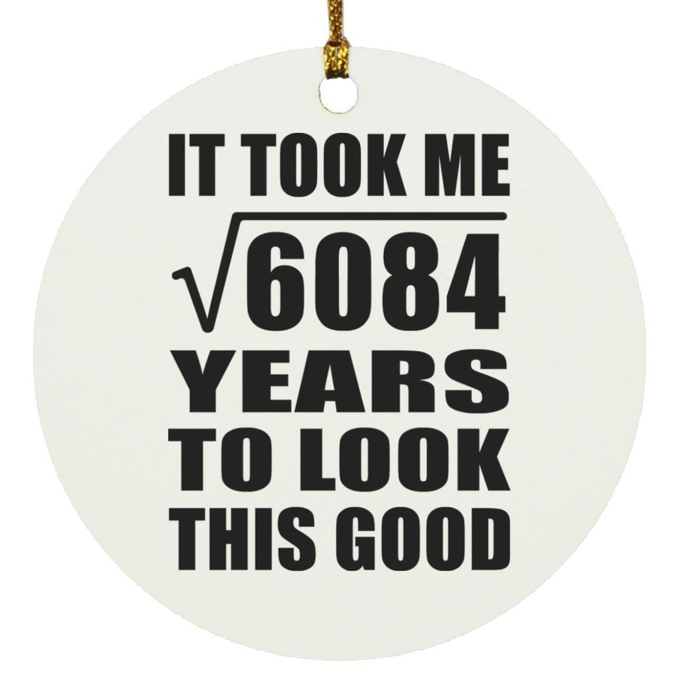 78th Birthday Took Square Root of 6084 Years To Look Good - Circle Ornament