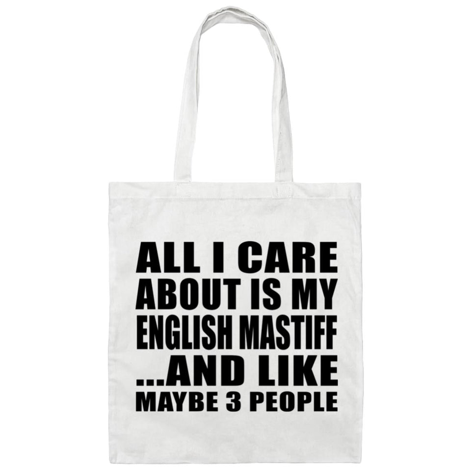 All I Care About Is My English Mastiff - Tote Bag White