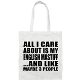 All I Care About Is My English Mastiff - Tote Bag White