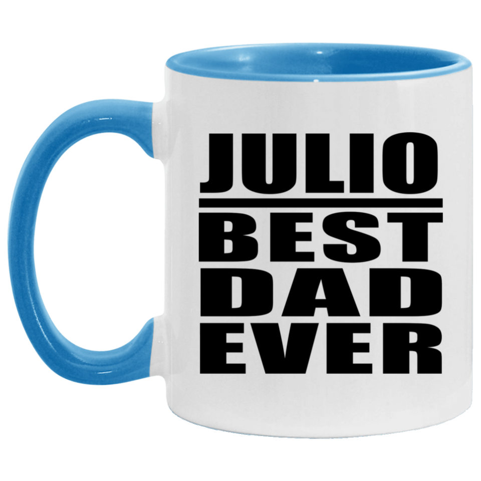 Julio Best Dad Ever - 11oz Accent Mug Blue