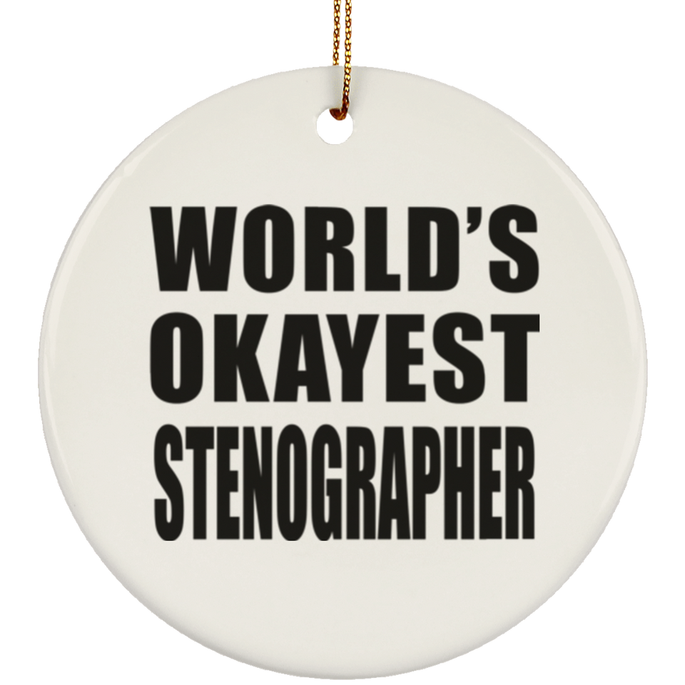 World's Okayest Stenographer - Circle Ornament