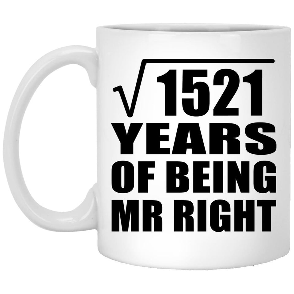 39th Anniversary Square Root of 1521 Years of Being Mr Right - 11oz Coffee Mug