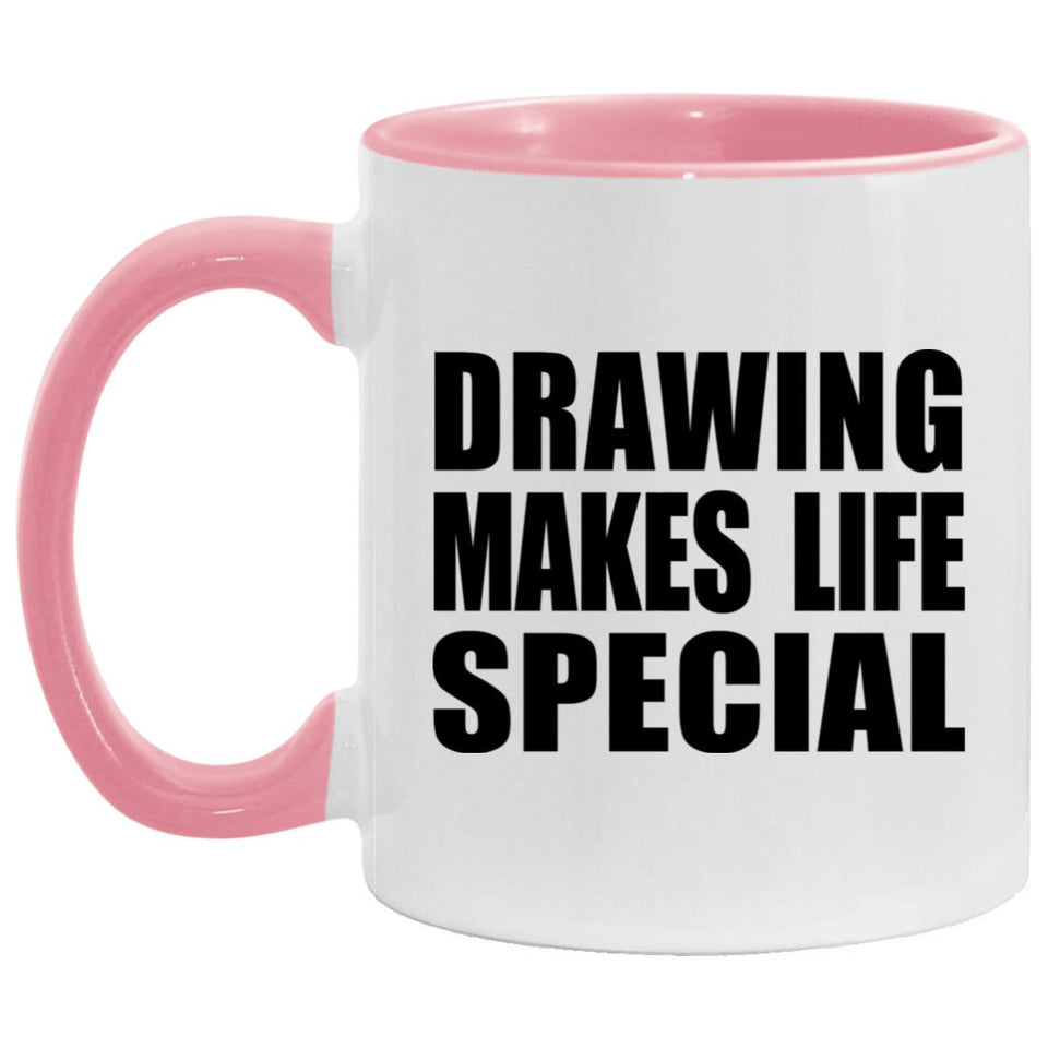 Drawing Makes Life Special - 11oz Accent Mug Pink