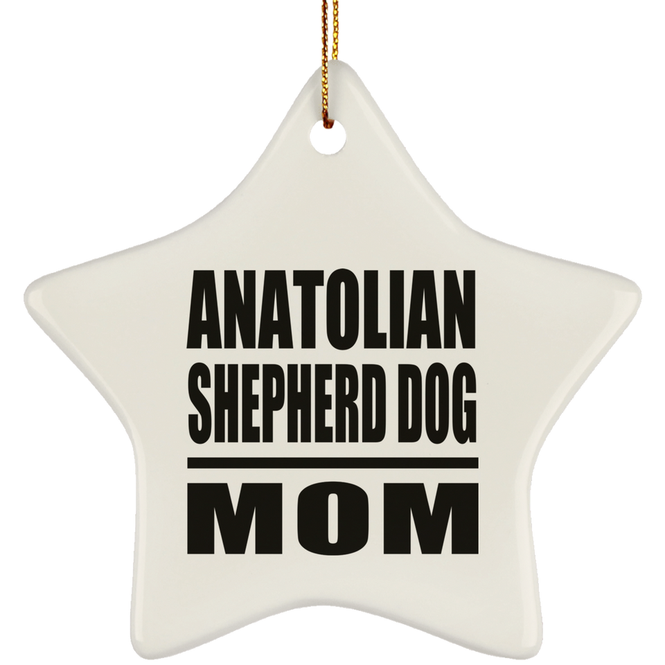 Anatolian Shepherd Dog Mom - Star Ornament