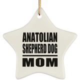 Anatolian Shepherd Dog Mom - Star Ornament