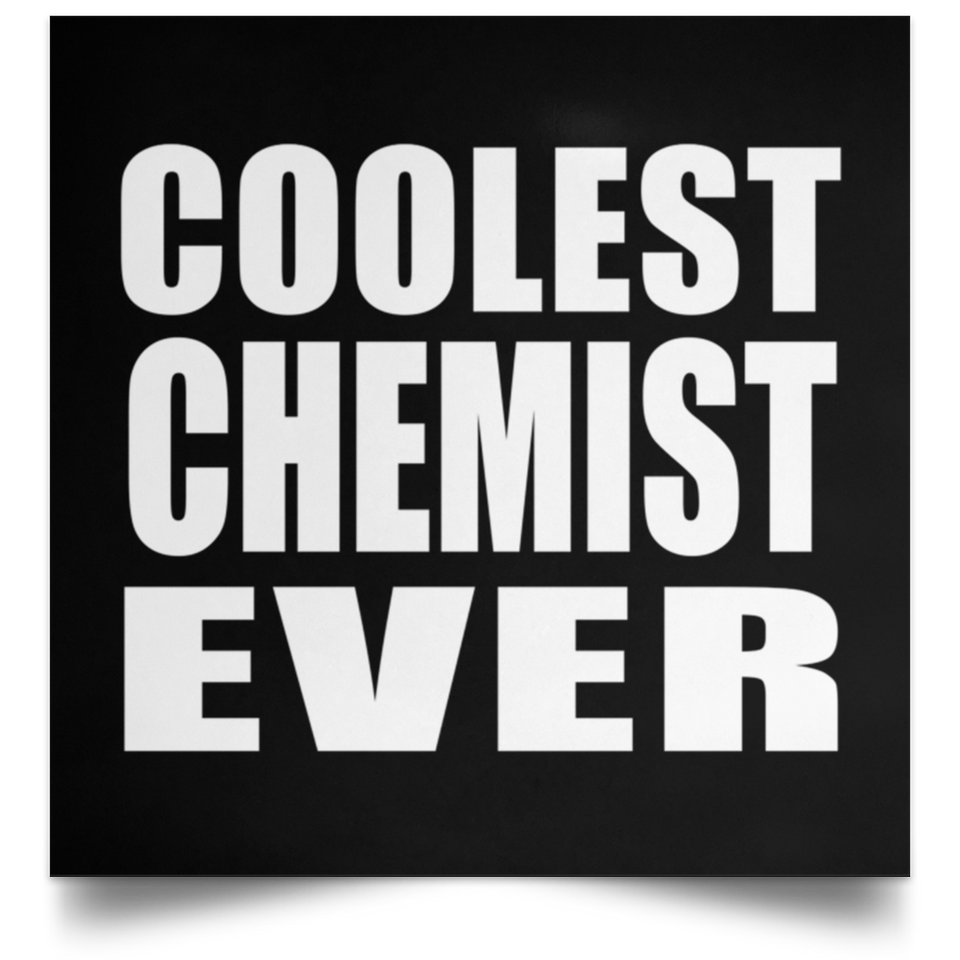 Coolest Chemist Ever - Poster Square