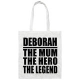 Deborah The Mum The Hero The Legend - Tote Bag White