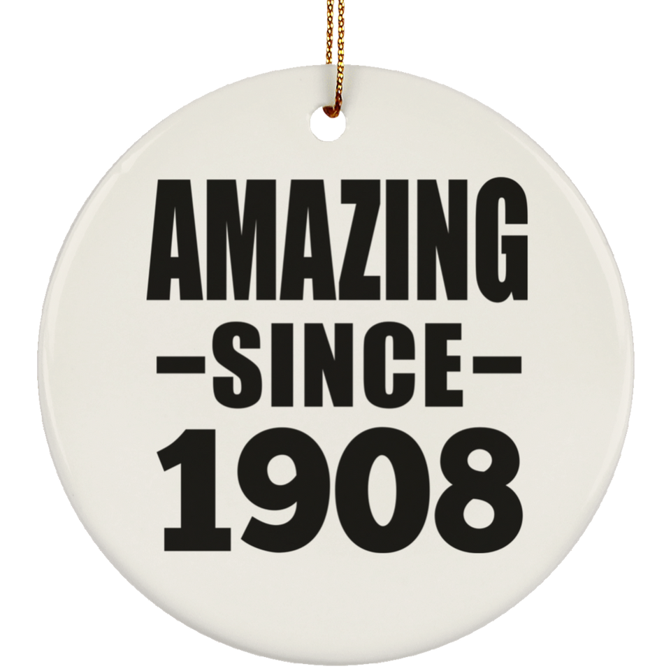 116th Birthday Amazing Since 1908 - Circle Ornament