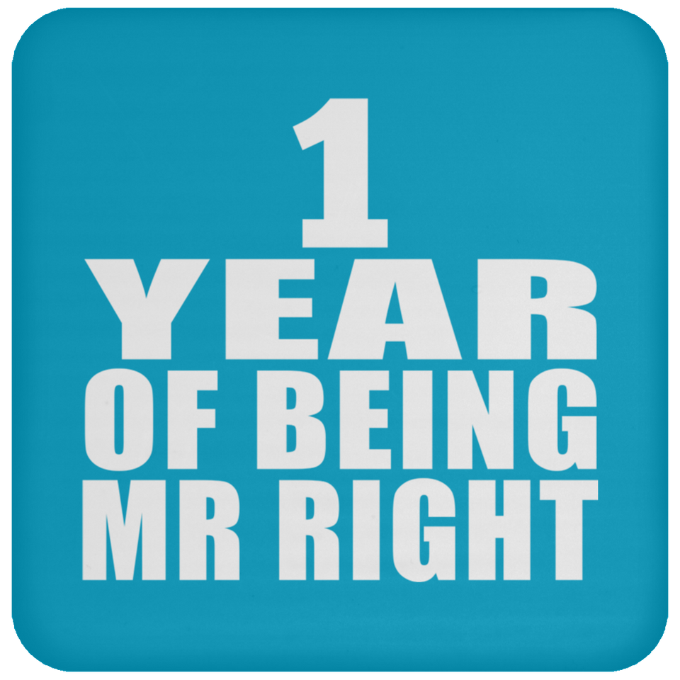 1st Anniversary 1 Year Of Being Mr Right - Drink Coaster