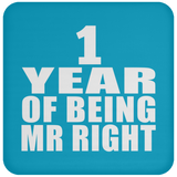 1st Anniversary 1 Year Of Being Mr Right - Drink Coaster