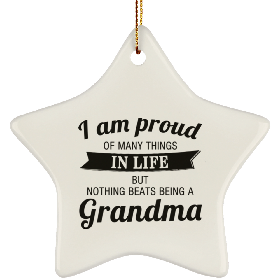 Proud of Many Things In Life, Nothing Beats Being a Grandma - Star Ornament