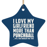 I Love My Girlfriend More Than Punchball - Star Ornament