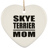 Skye Terrier Mom - Heart Ornament