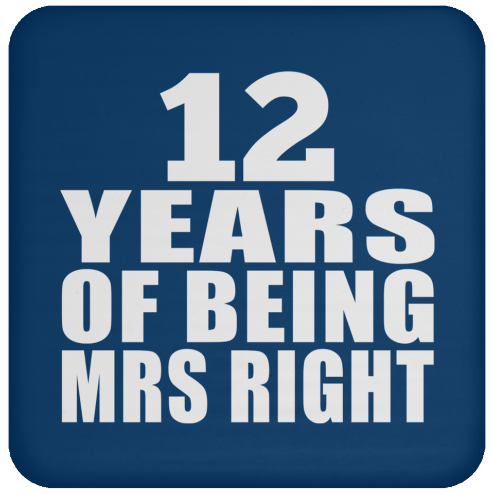 12th Anniversary 12 Years Of Being Mrs Right - Drink Coaster
