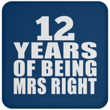 12th Anniversary 12 Years Of Being Mrs Right - Drink Coaster
