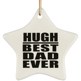 Hugh Best Dad Ever - Star Ornament