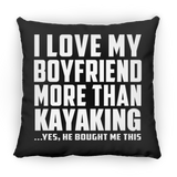 I Love My Boyfriend More Than Kayaking - Throw Pillow Black