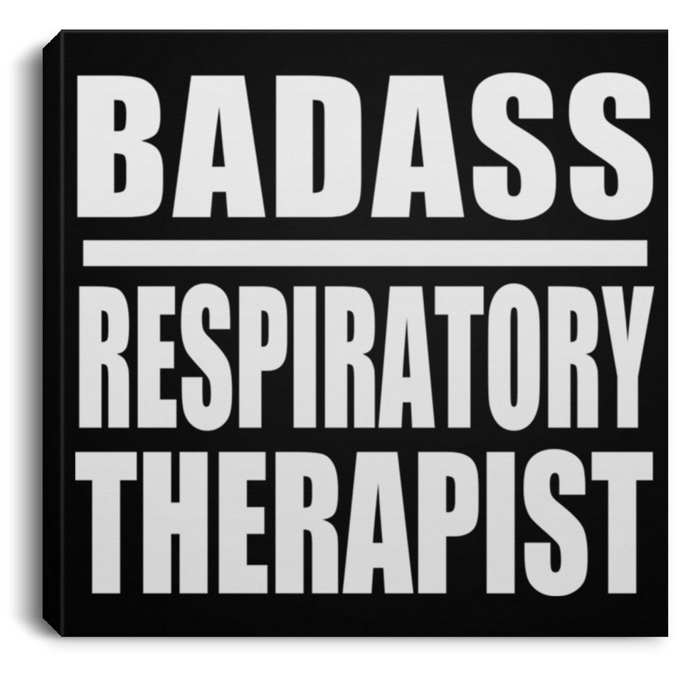 Badass Respiratory Therapist - Canvas Square