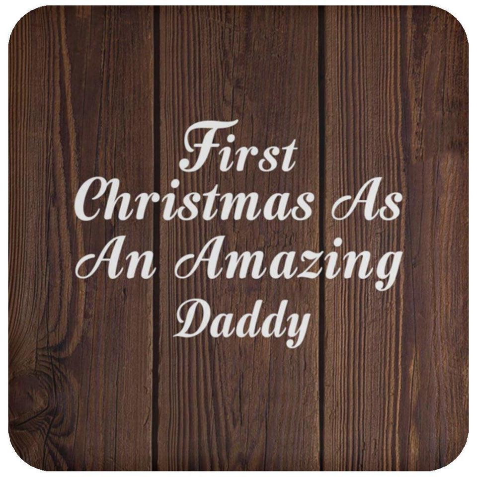 First Christmas As An Amazing Daddy - Drink Coaster D