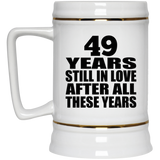 49th Anniversary 49 Years Still In Love After These Years - Beer Stein