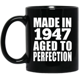 77th Birthday Made In 1947 Aged to Perfection - 11 Oz Coffee Mug Black