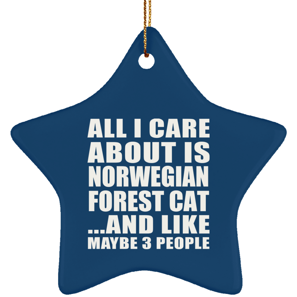 All I Care About Is Norwegian Forest Cat - Star Ornament
