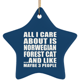 All I Care About Is Norwegian Forest Cat - Star Ornament