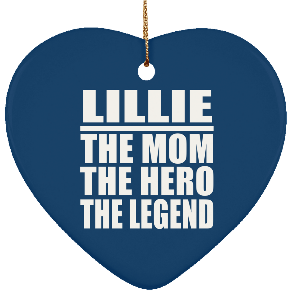 Lillie The Mom The Hero The Legend - Heart Ornament