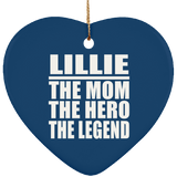 Lillie The Mom The Hero The Legend - Heart Ornament