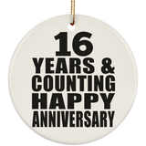Happy 16th Anniversary 16 Years & Counting - Circle Ornament